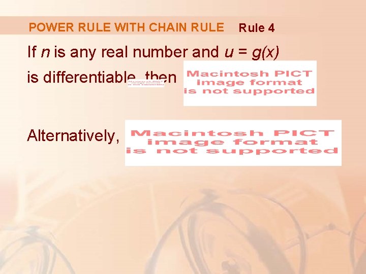 POWER RULE WITH CHAIN RULE Rule 4 If n is any real number and