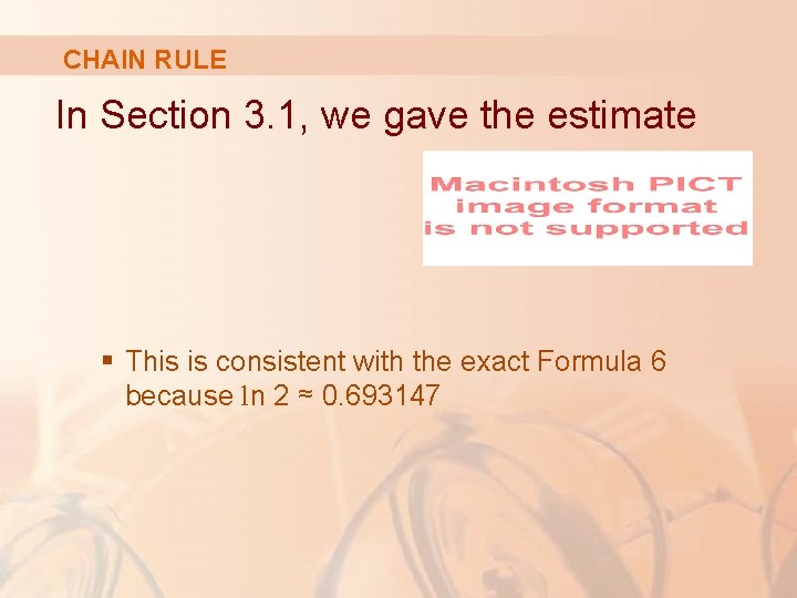 CHAIN RULE In Section 3. 1, we gave the estimate § This is consistent