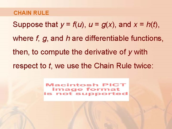 CHAIN RULE Suppose that y = f(u), u = g(x), and x = h(t),