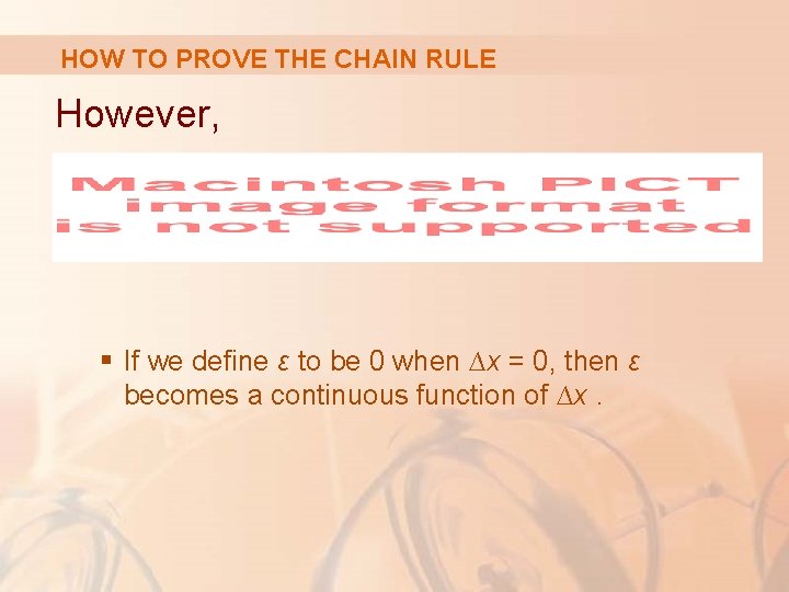 HOW TO PROVE THE CHAIN RULE However, § If we define ε to be