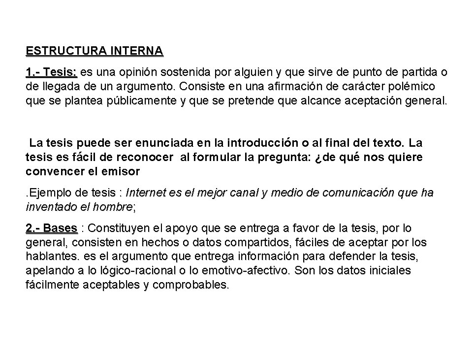 ESTRUCTURA INTERNA 1. - Tesis: es una opinión sostenida por alguien y que sirve