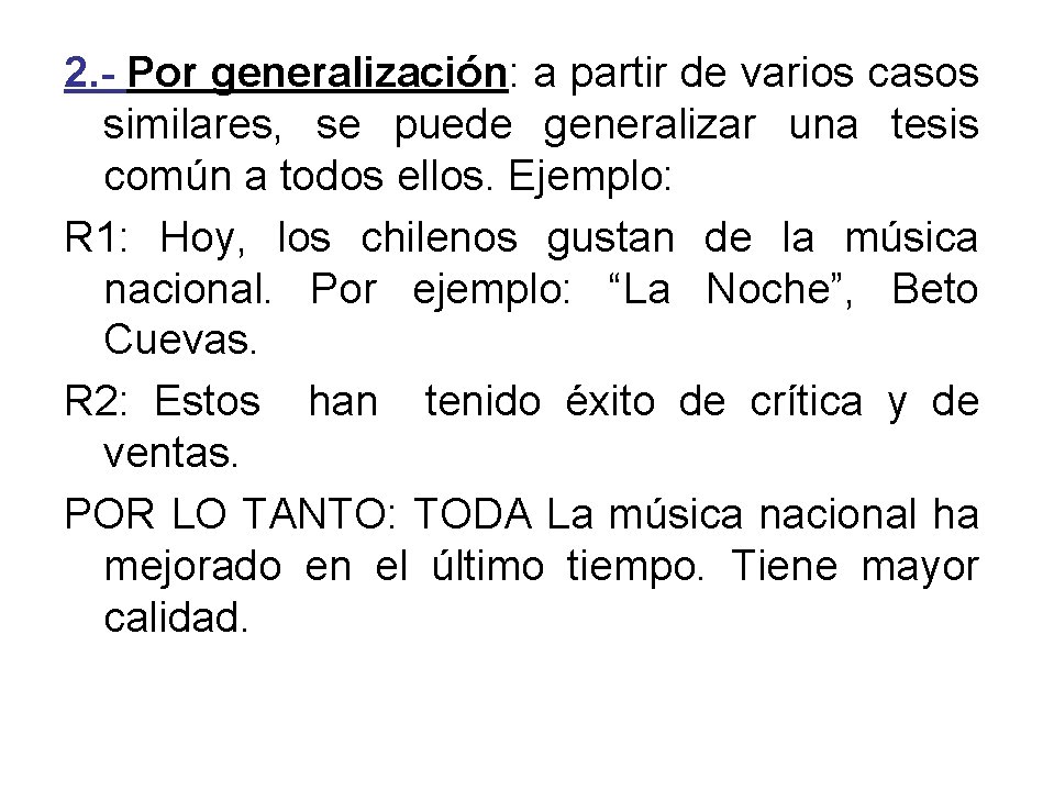 2. - Por generalización: a partir de varios casos similares, se puede generalizar una