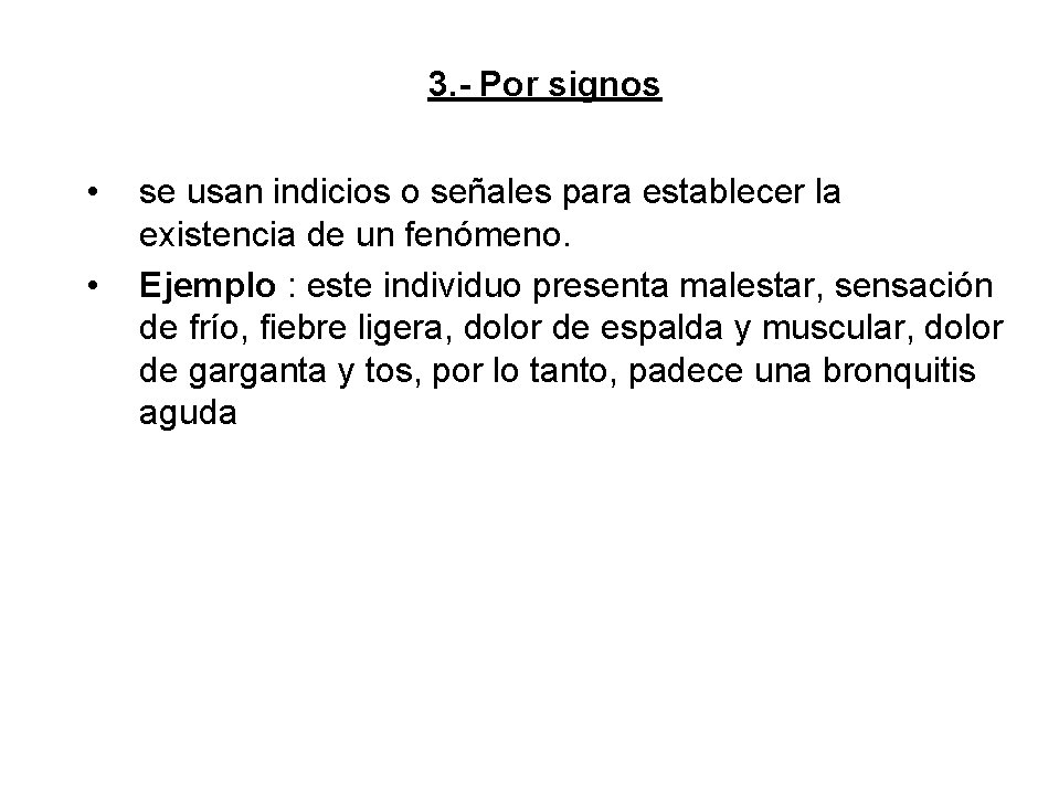 3. - Por signos • • se usan indicios o señales para establecer la