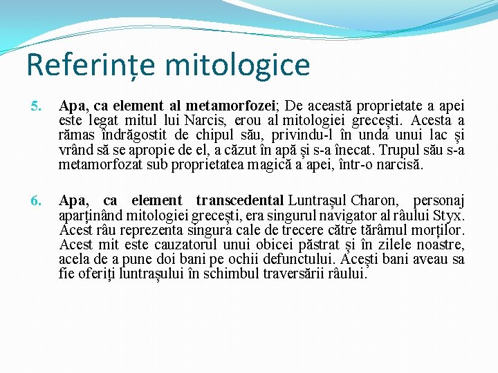 Referințe mitologice 5. Apa, ca element al metamorfozei; De această proprietate a apei este