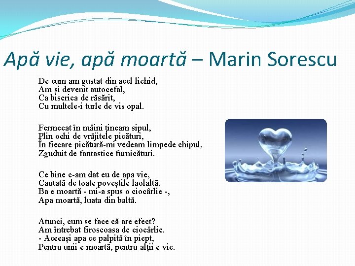 Apă vie, apă moartă – Marin Sorescu De cum am gustat din acel lichid,