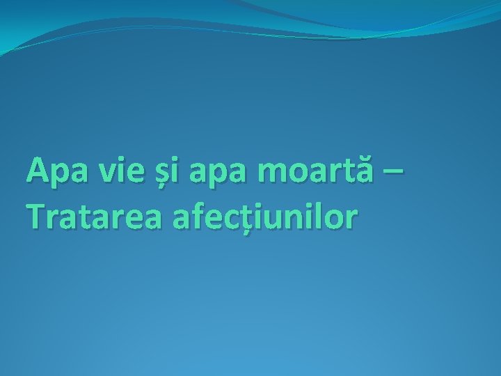 Apa vie și apa moartă – Tratarea afecțiunilor 