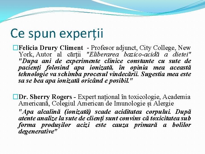 Ce spun experții �Felicia Drury Climent Profesor adjunct, City College, New York, Autor al