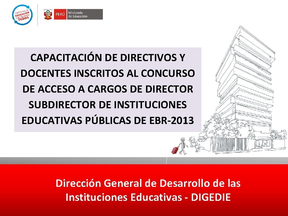 CAPACITACIÓN DE DIRECTIVOS Y DOCENTES INSCRITOS AL CONCURSO DE ACCESO A CARGOS DE DIRECTOR