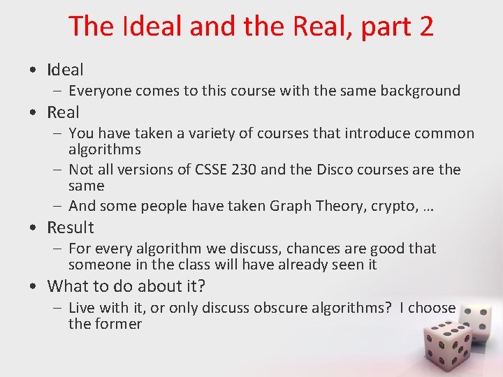 The Ideal and the Real, part 2 • Ideal – Everyone comes to this