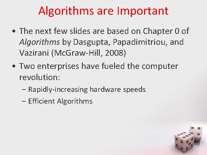 Algorithms are Important • The next few slides are based on Chapter 0 of