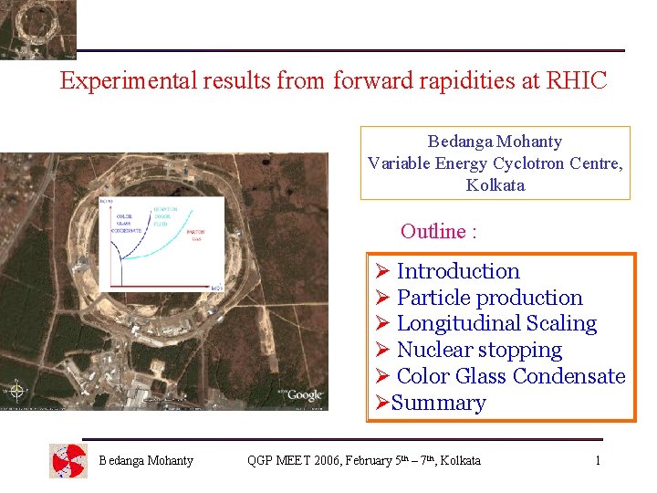 Experimental results from forward rapidities at RHIC Bedanga Mohanty Variable Energy Cyclotron Centre, Kolkata