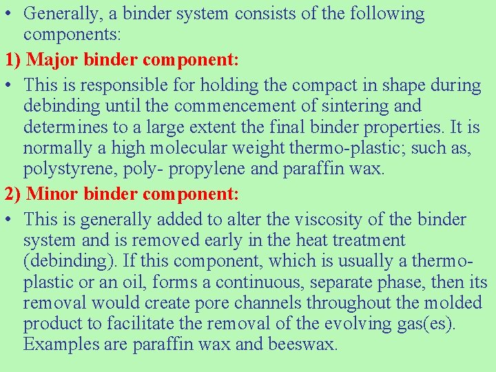 • Generally, a binder system consists of the following components: 1) Major binder
