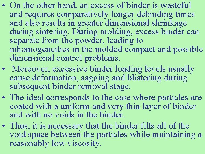  • On the other hand, an excess of binder is wasteful and requires