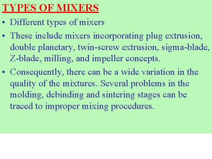 TYPES OF MIXERS • Different types of mixers • These include mixers incorporating plug