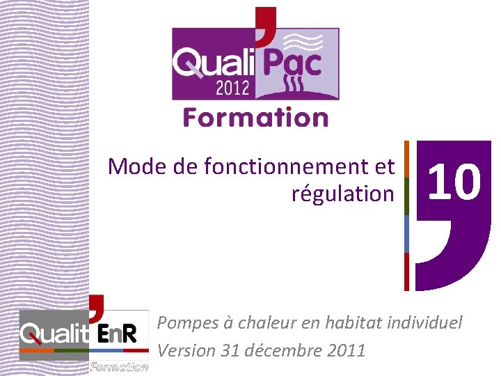 Mode de fonctionnement et régulation 10 Pompes à chaleur en habitat individuel Version 31