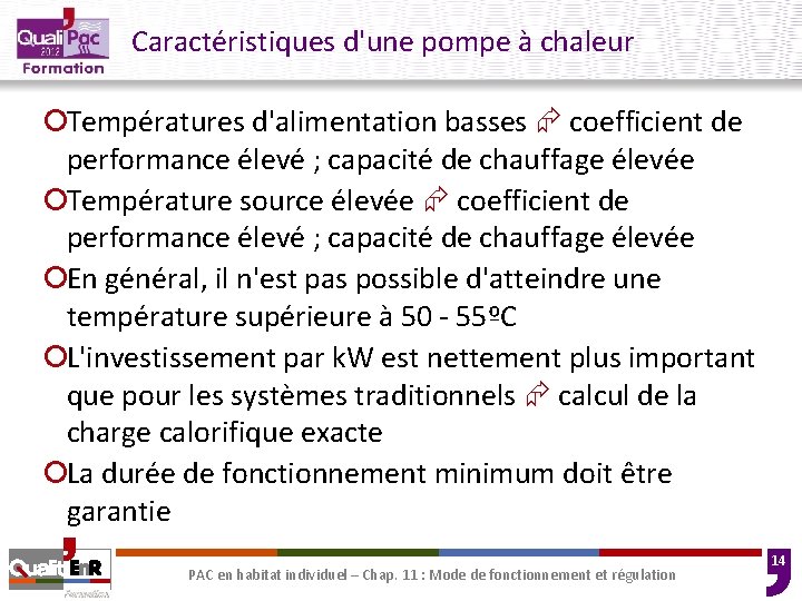 Caractéristiques d'une pompe à chaleur ¡Températures d'alimentation basses coefficient de performance élevé ; capacité