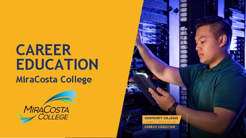 CAREER EDUCATION Mira. Costa College 
