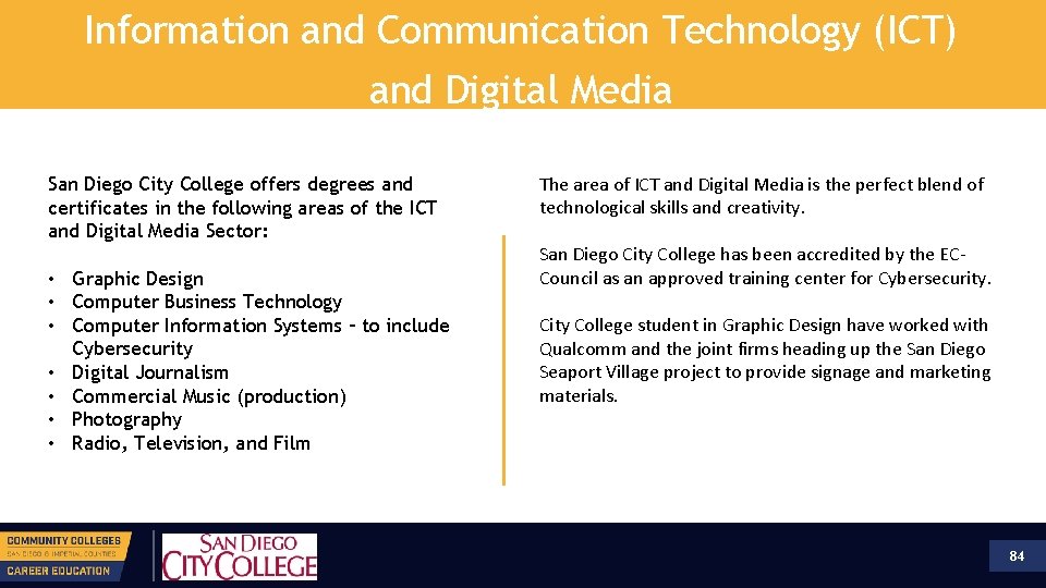 Information and Communication Technology (ICT) and Digital Media San Diego City College offers degrees