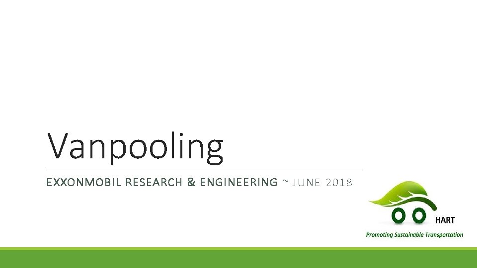 Vanpooling EXXONMOBIL RESEARCH & ENGINEERING ~ JUNE 2018 