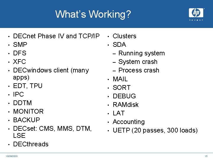 What’s Working? • • • DECnet Phase IV and TCP/IP SMP DFS XFC DECwindows