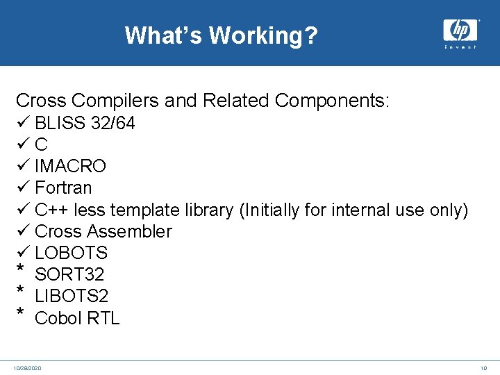 What’s Working? Cross Compilers and Related Components: ü BLISS 32/64 üC ü IMACRO ü