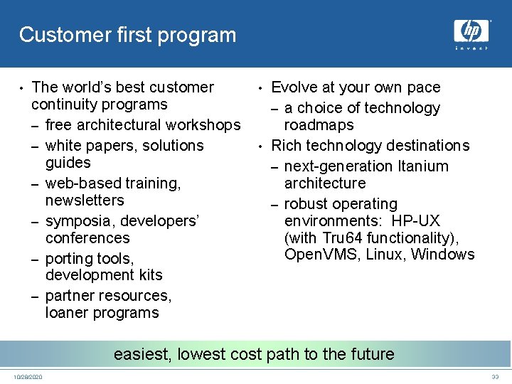 Customer first program • The world’s best customer continuity programs – free architectural workshops