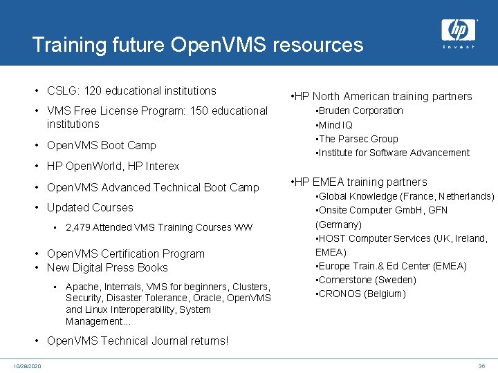 Training future Open. VMS resources • CSLG: 120 educational institutions • VMS Free License