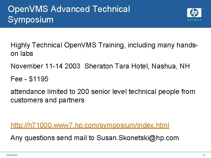 Open. VMS Advanced Technical Symposium Highly Technical Open. VMS Training, including many handson labs