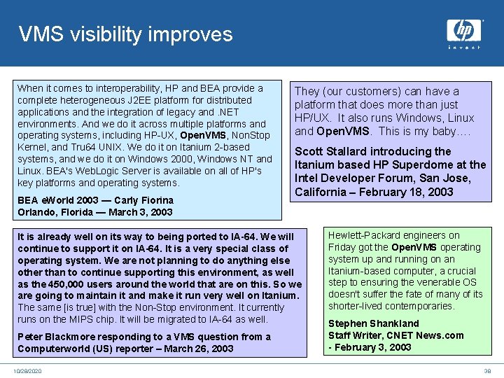 VMS visibility improves When it comes to interoperability, HP and BEA provide a complete