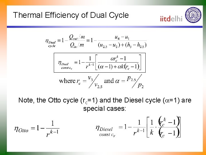 Thermal Efficiency of Dual Cycle Note, the Otto cycle (rc=1) and the Diesel cycle