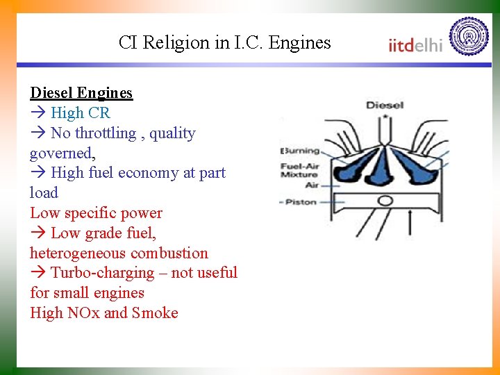 CI Religion in I. C. Engines Diesel Engines High CR No throttling , quality