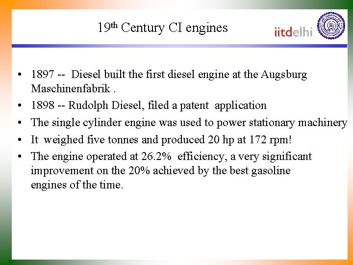 19 th Century CI engines • 1897 -- Diesel built the first diesel engine