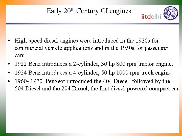 Early 20 th Century CI engines • High-speed diesel engines were introduced in the