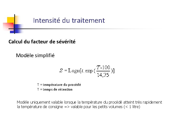 Intensité du traitement Calcul du facteur de sévérité Modèle simplifié T = température du
