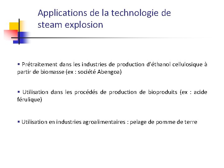Applications de la technologie de steam explosion § Prétraitement dans les industries de production