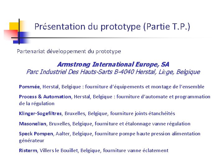  Présentation du prototype (Partie T. P. ) Partenariat développement du prototype Armstrong International