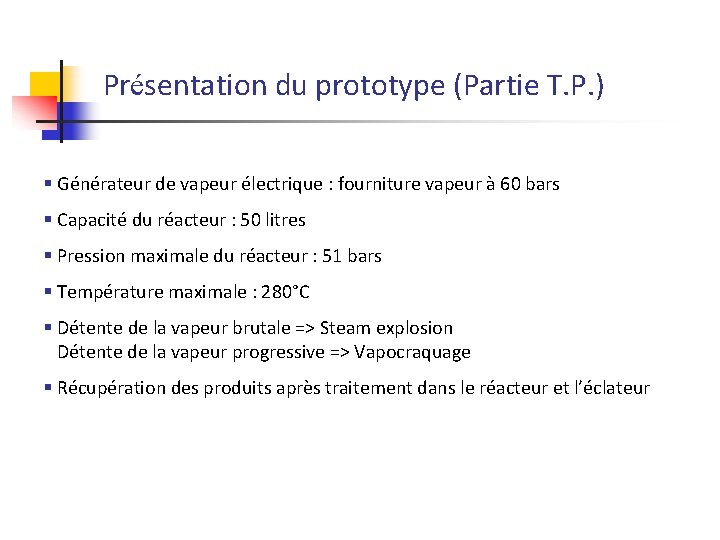 Présentation du prototype (Partie T. P. ) § Générateur de vapeur électrique : fourniture