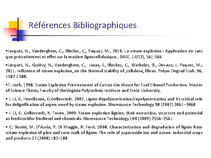 Références Bibliographiques §Jacquet, N. , Vanderghem, C. , Blecker, C. , Paquot, M. ,