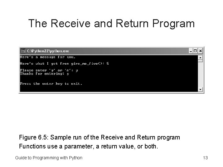The Receive and Return Program Figure 6. 5: Sample run of the Receive and