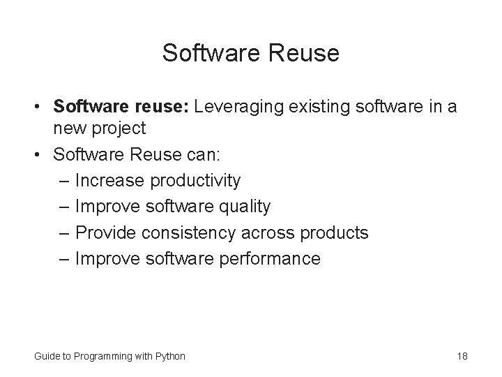 Software Reuse • Software reuse: Leveraging existing software in a new project • Software