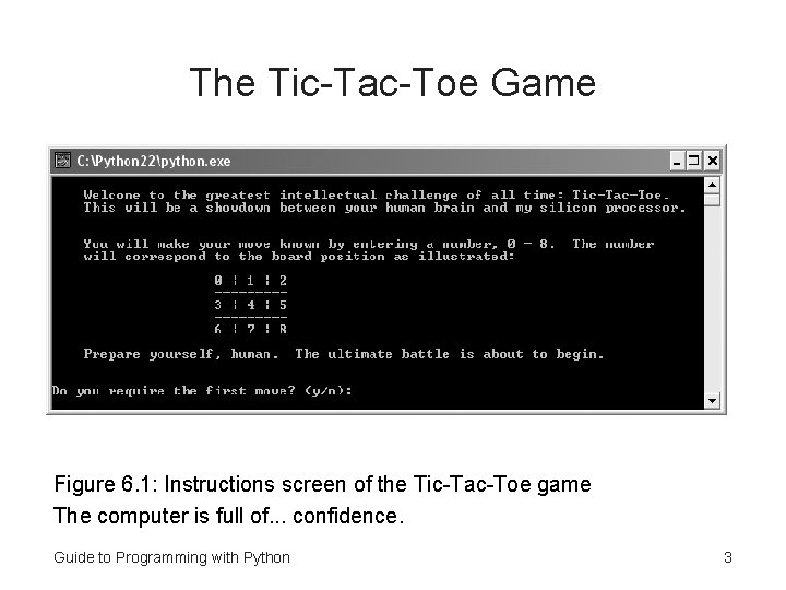 The Tic-Tac-Toe Game Figure 6. 1: Instructions screen of the Tic-Tac-Toe game The computer