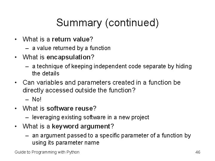 Summary (continued) • What is a return value? – a value returned by a