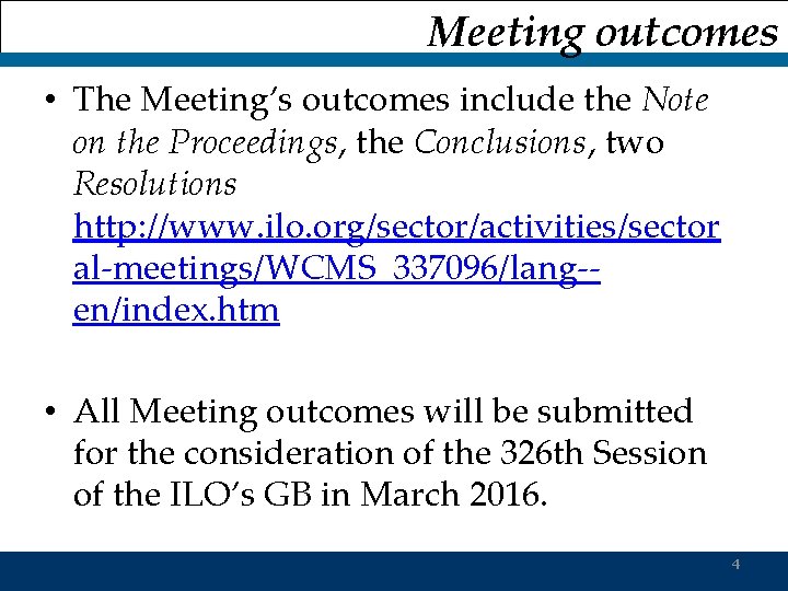Meeting outcomes • The Meeting’s outcomes include the Note on the Proceedings, the Conclusions,