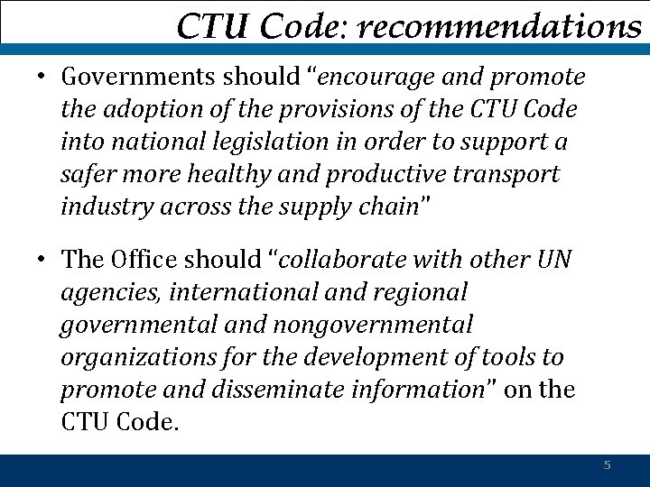 CTU Code: recommendations • Governments should “encourage and promote the adoption of the provisions