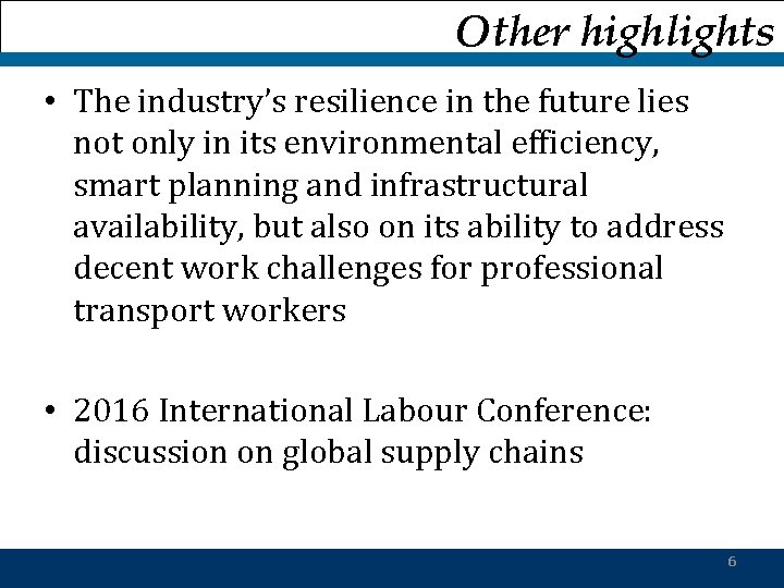 Other highlights • The industry’s resilience in the future lies not only in its