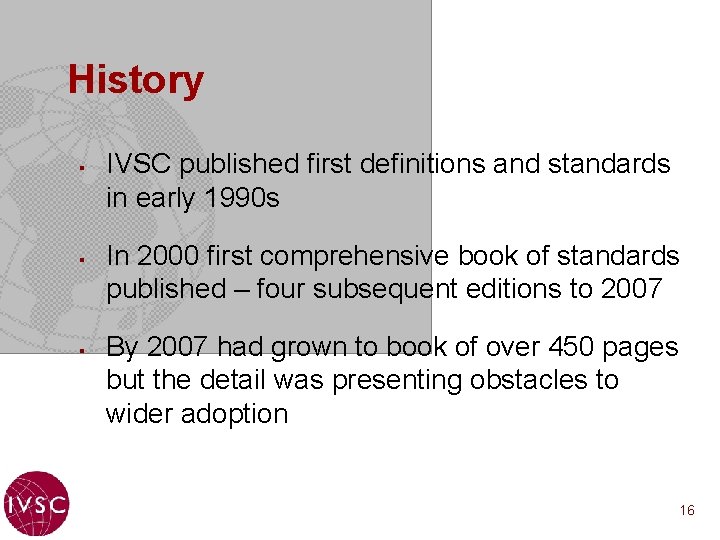History § § § IVSC published first definitions and standards in early 1990 s