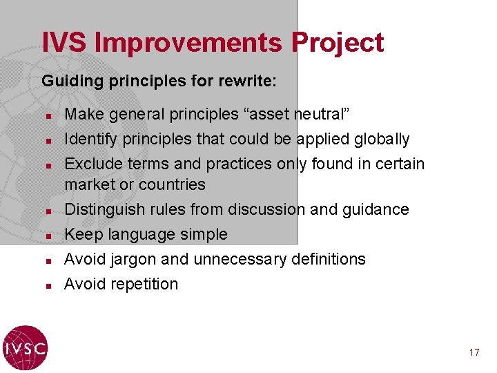 IVS Improvements Project Guiding principles for rewrite: n n n n Make general principles