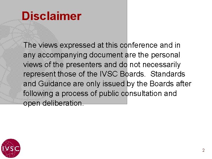 Disclaimer The views expressed at this conference and in any accompanying document are the