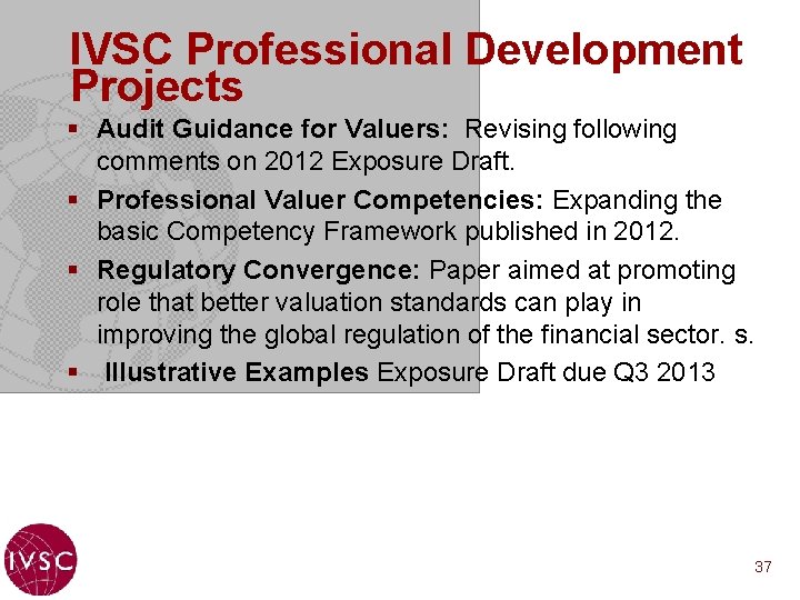 IVSC Professional Development Projects § Audit Guidance for Valuers: Revising following comments on 2012