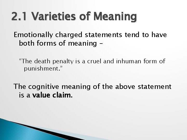 2. 1 Varieties of Meaning Emotionally charged statements tend to have both forms of